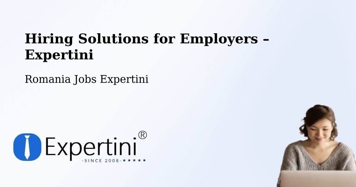 Hiring Solutions for Employers in Beclean - Beclean, Romania Jobs Expertini